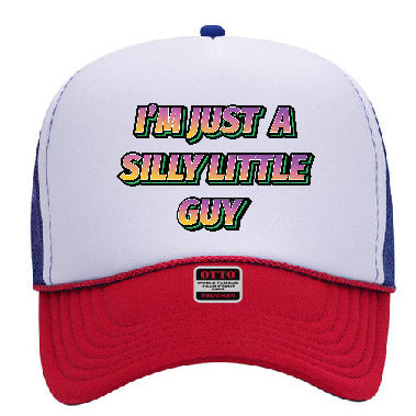 "I'm Just a Silly Liittle Guy" Stoopid Original Trucker Hat