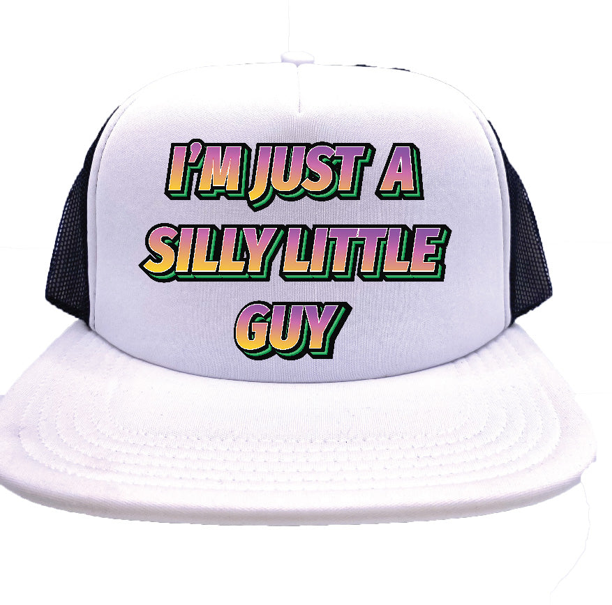 "I'm Just a Silly Liittle Guy" Stoopid Original Trucker Hat