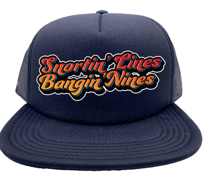 Snortin' Lines Bangin Nine's Original Trucker Hat