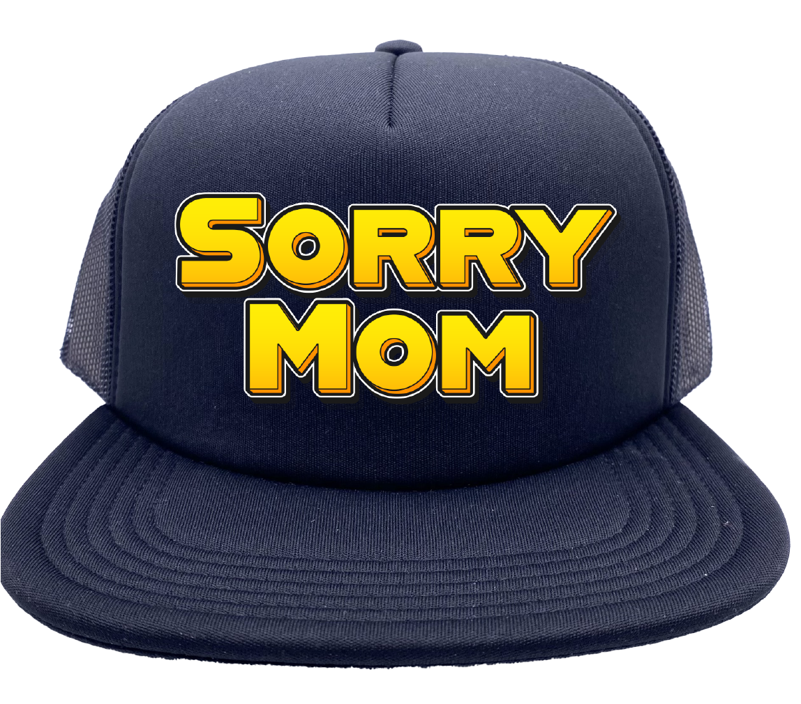 "Sorry Mom" Stoopid Original Trucker Hat