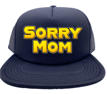 "Sorry Mom" Stoopid Original Trucker Hat