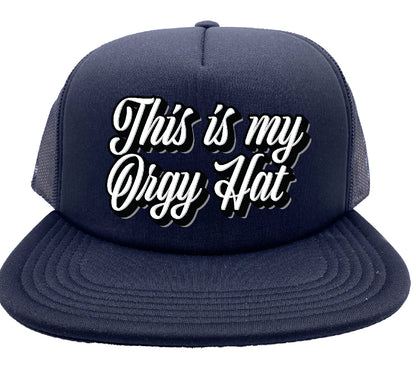 This Is My Orgy Hat Original Trucker Hat