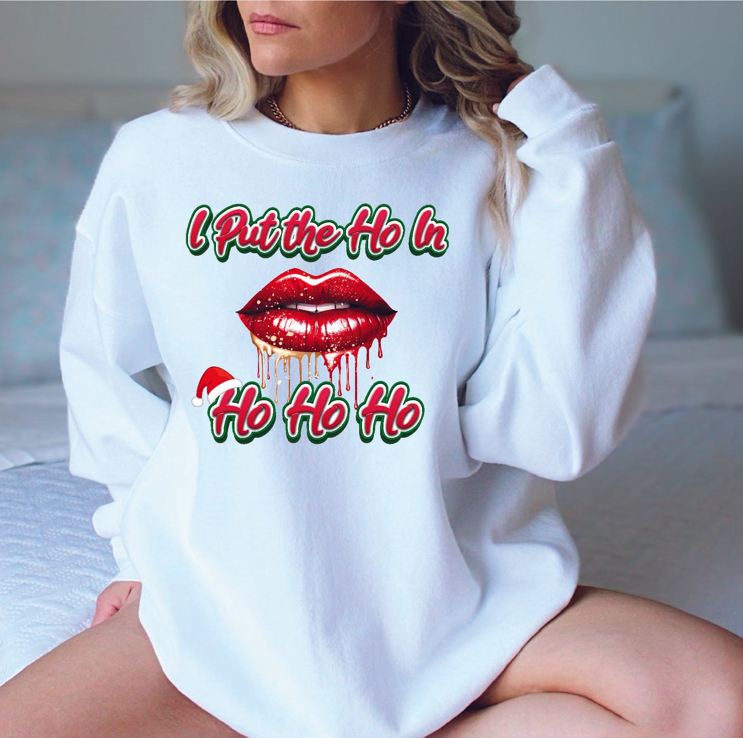 I Put the Ho in HO HO HO Crewneck/Hoodie/Long Sleeve Christmas Stoopid Original