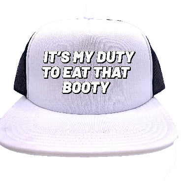 "It's My Duty To Eat That Booty" Stoopid Original Trucker Hat