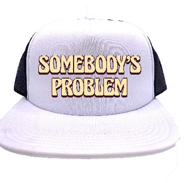 "Somebody's Problem" Stoopid Original Trucker Hat