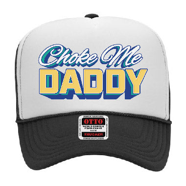 "Choke Me Daddy" Stoopid Original Trucker Hat