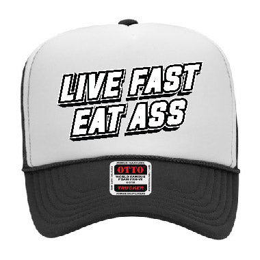 Live Fast Eat Ass Stoopid Original Trucker Hat