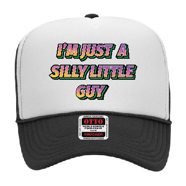 "I'm Just a Silly Liittle Guy" Stoopid Original Trucker Hat