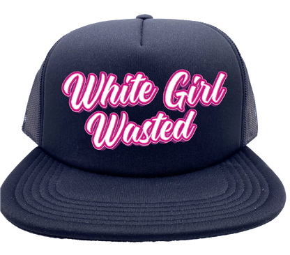 "White Girl Wasted" Stoopid Original Trucker Hat